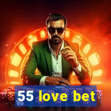 55 love bet