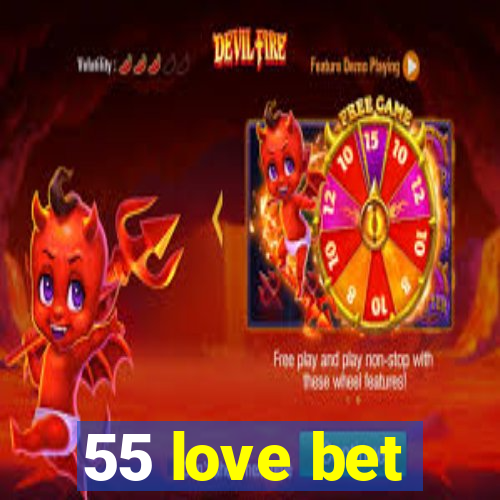 55 love bet