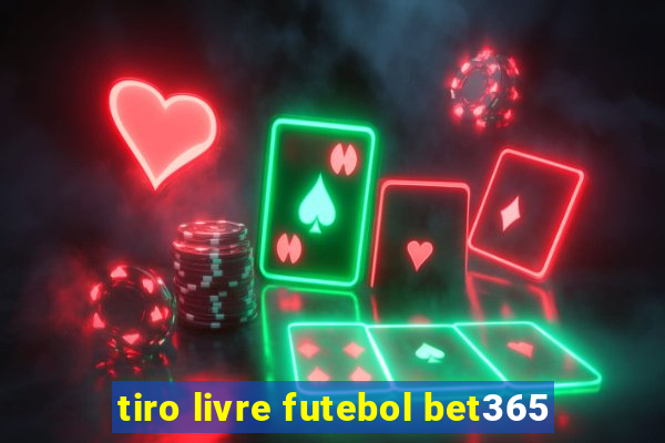 tiro livre futebol bet365