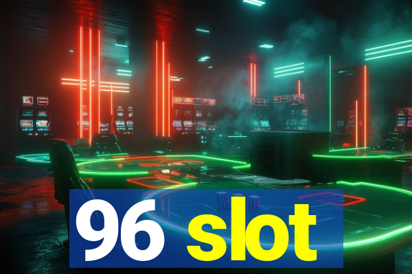 96 slot