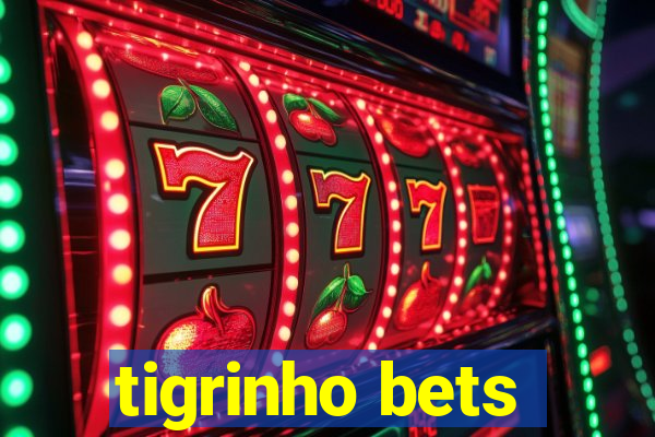 tigrinho bets