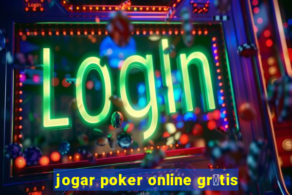 jogar poker online gr谩tis