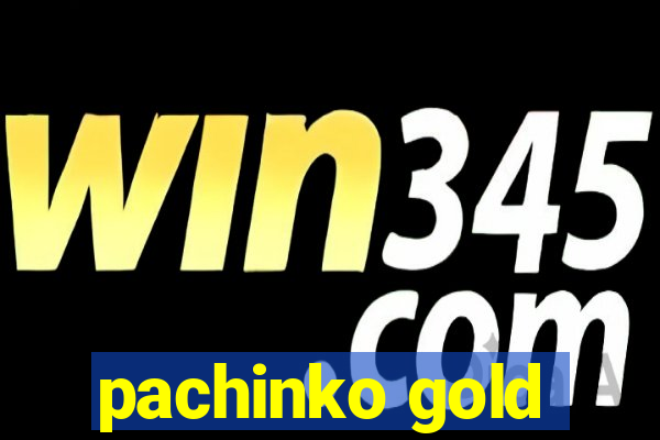 pachinko gold