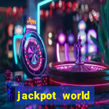 jackpot world casino games