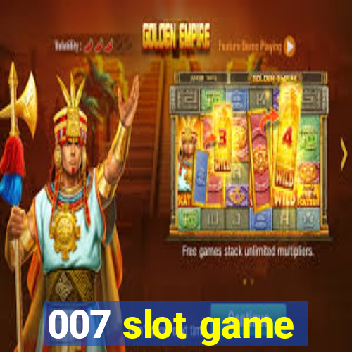 007 slot game