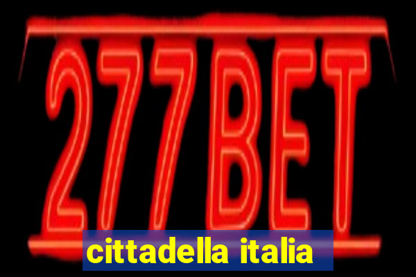 cittadella italia