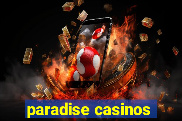 paradise casinos