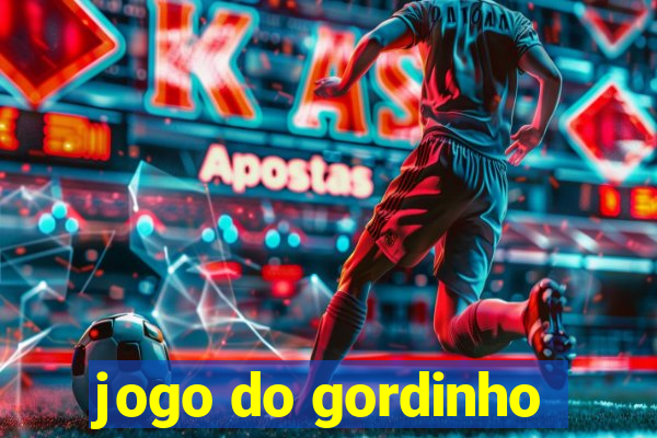 jogo do gordinho