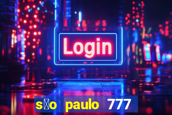 s茫o paulo 777 plataforma login