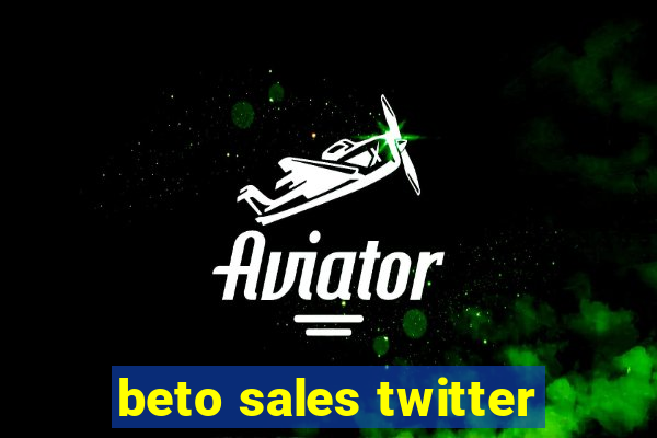 beto sales twitter