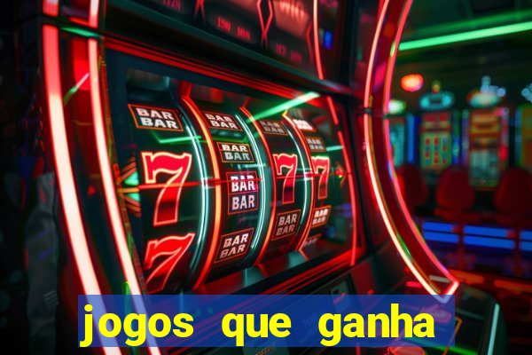 jogos que ganha dinheiro de verdade na hora