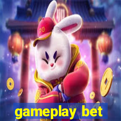 gameplay bet