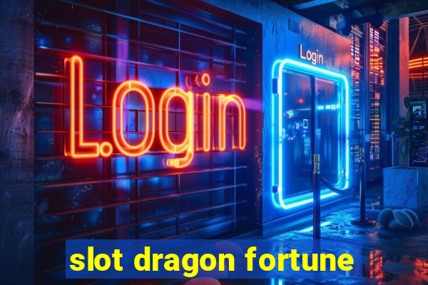 slot dragon fortune