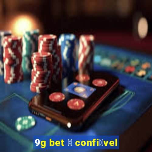 9g bet 茅 confi谩vel