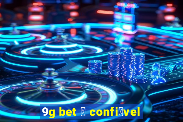 9g bet 茅 confi谩vel