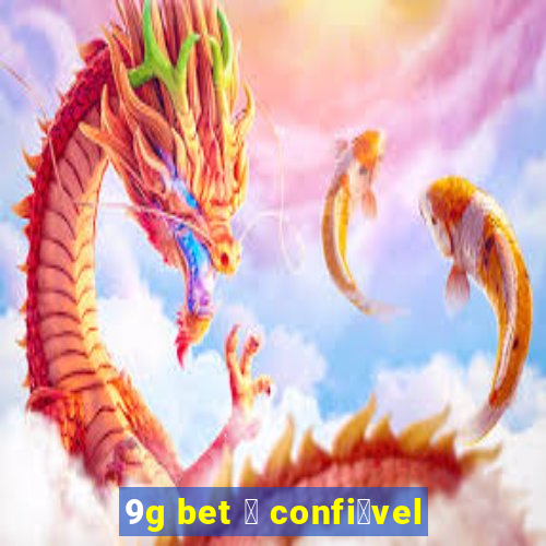 9g bet 茅 confi谩vel