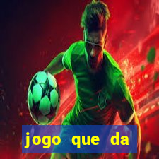 jogo que da dinheiro sem investir