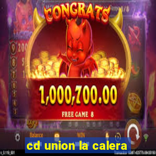 cd union la calera