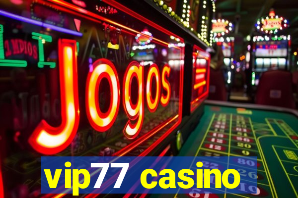 vip77 casino