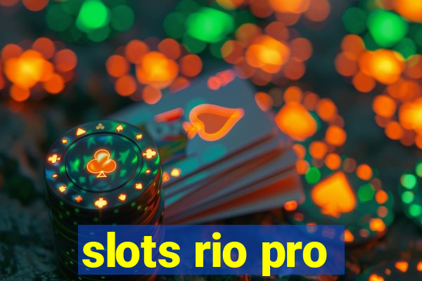 slots rio pro