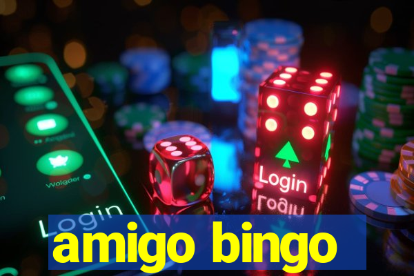 amigo bingo