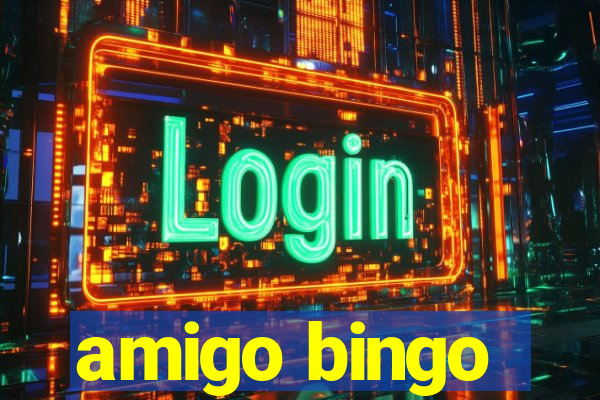 amigo bingo