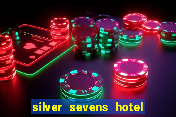 silver sevens hotel and casino