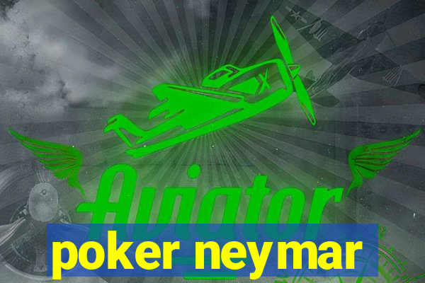 poker neymar