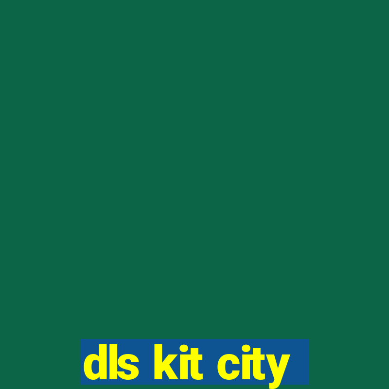 dls kit city