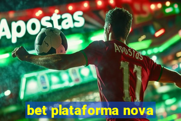 bet plataforma nova