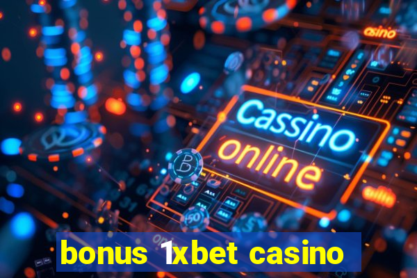 bonus 1xbet casino