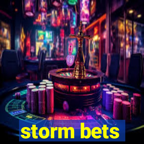 storm bets