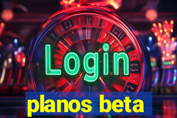 planos beta