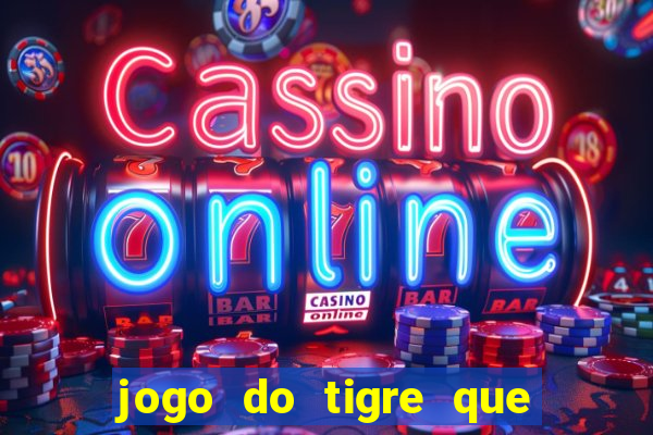 jogo do tigre que ganha bonus ao se cadastrar