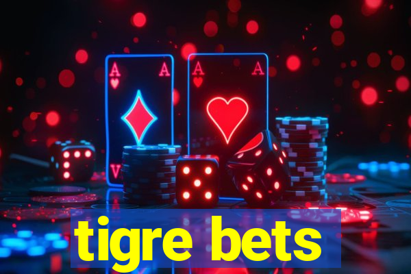 tigre bets