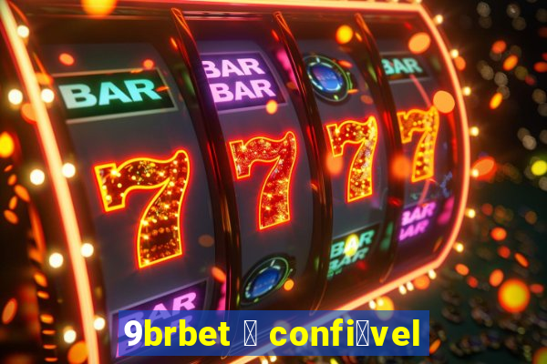 9brbet 茅 confi谩vel