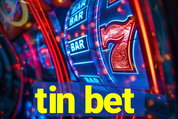 tin bet