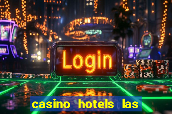 casino hotels las vegas nv