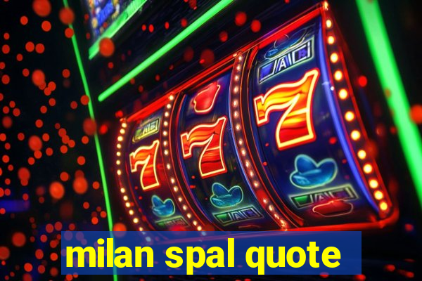 milan spal quote