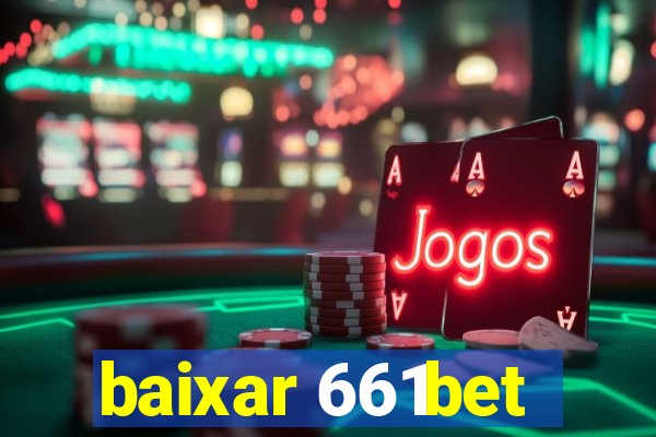 baixar 661bet