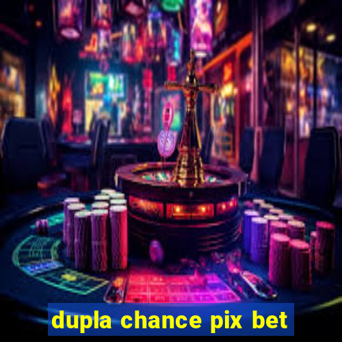 dupla chance pix bet