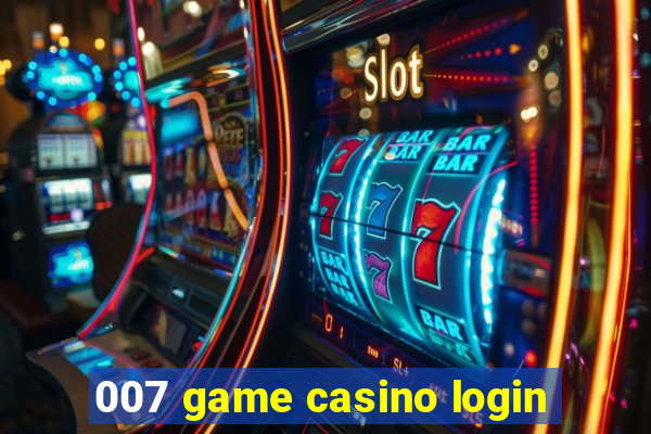 007 game casino login