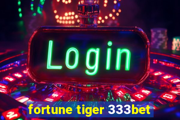 fortune tiger 333bet