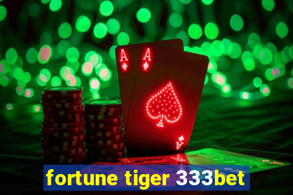 fortune tiger 333bet