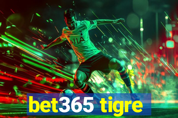 bet365 tigre