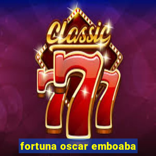 fortuna oscar emboaba