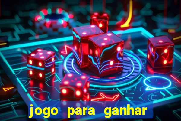 jogo para ganhar dinheiro agora