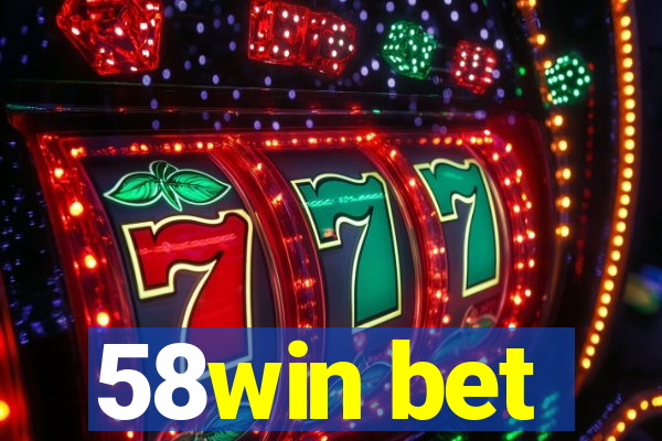 58win bet