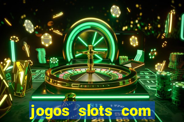 jogos slots com bonus de cadastro