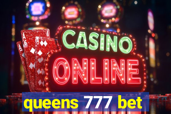 queens 777 bet